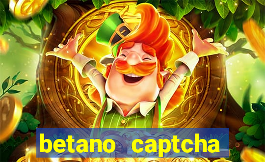 betano captcha security check